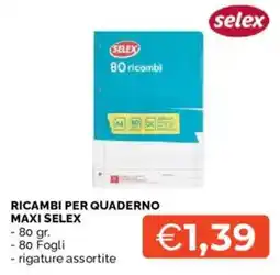 Mercatò Ricambi per quaderno maxi Selex offerta