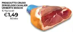 Mercatò Prosciutto crudo zeroelode cavalier umberto boschi offerta