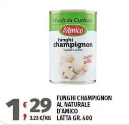 Vivo Supermercati Funghi champignon al naturale D'Amico offerta