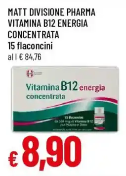 Galassia superstore Matt divisione pharma vitamina b12 energia concentrata offerta