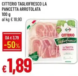 IperFamila Citterio Tagliofresco la pancetta arrotolata offerta