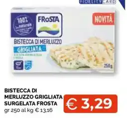 Mercatò Local Bistecca di merluzzo grigliata Frost offerta