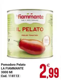 Centro Cash Pomodoro Pelato LA FIAMMANTE offerta
