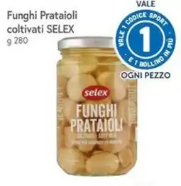 Famila Funghi Prataioli coltivati SELEX offerta