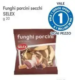 Famila Funghi porcini secchi Selex offerta