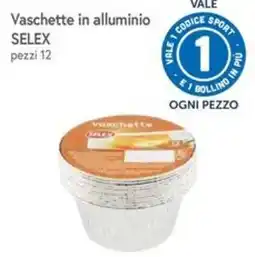 Famila Vaschette in alluminio SELEX offerta