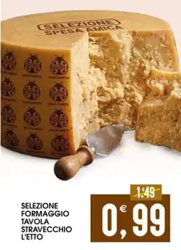 SpesAmica Selezione Formaggio Tavola Stravecchio L'Etto offerta