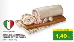 Tigre Amico Rotolo di mozzarella farcito cotto e funghi offerta