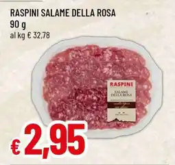 Famila Raspini Salame Della Rosa offerta