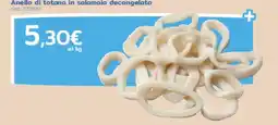 C+C Italmarket Anello di totano in salamoia decongelato offerta