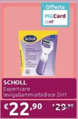 PiùMe Scholl Expertcare leviga&ammorbidisce 2in1 offerta