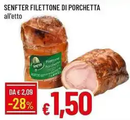 Galassia Senfter filettone di porchetta offerta