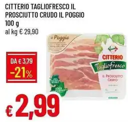 Galassia Citterio Tagliofresco il Prosciutto Crudo il Poggio offerta
