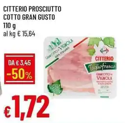 Galassia Citterio Prosciutto Cotto Gran Gusto offerta
