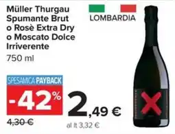 Carrefour Iper Müller Thurgau Spumante Brut o Rosè Extra Dry o Moscato Dolce Irriverente offerta