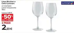 Carrefour Iper Linea Bicchieri e Calici Luminarc offerta