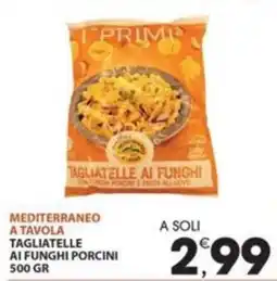 Mercati di Città La Prima I primi tagliatelle ai funghi offerta