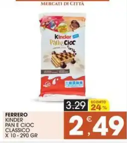 Mercati di Città La Prima Ferrero Kinder Pan e Cioc Classico offerta