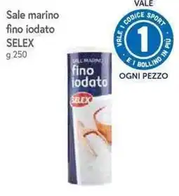 Famila Superstore Sale marino fino iodato SELEX offerta