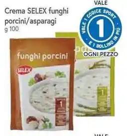 Famila Superstore Crema SELEX funghi porcini/asparagi offerta