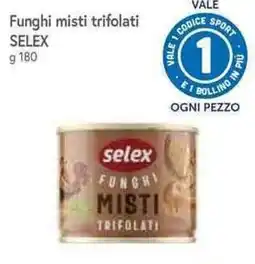 Famila Superstore Funghi misti trifolati Selex offerta