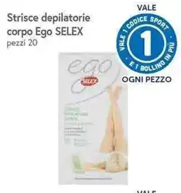 Famila Superstore Strisce depilatorie corpo Ego SELEX offerta