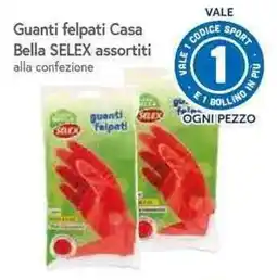 Famila Superstore Guanti felpati Casa Bella SELEX offerta