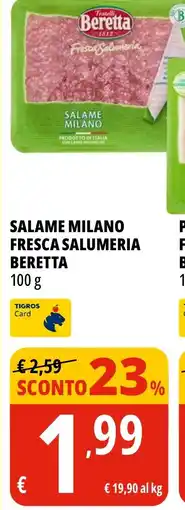 Tigros Salame Milano Fresca Salumeria Beretta offerta