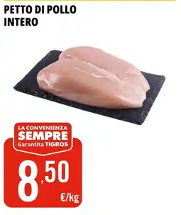 Tigros Petto di pollo intero offerta