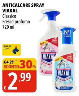 Tigros Anticalcare spray Viakal classico fresco profumo offerta
