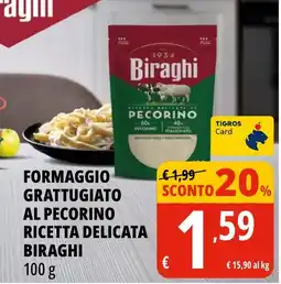 Tigros Formaggio grattugiato al pecorino ricetta delicata Biraghi offerta
