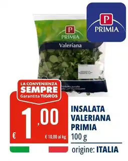 Tigros Insalata valeriana Primia offerta