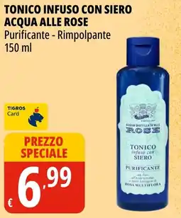 Tigros Tonico infuso con siero acqua distillata alle rose offerta