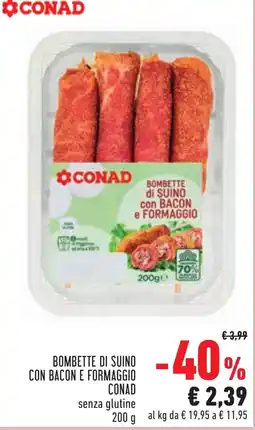 Conad Bombette di suino con bacon e formaggio Conad senza glutine offerta