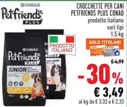 Conad Crocchette per cani Petfriends Plus Conad offerta