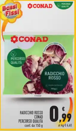 Conad Radicchio rosso Conad Percorso qualità offerta