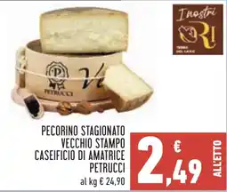 Conad Pecorino stagionato vecchio stampo caseificio di amatrice petrucci offerta