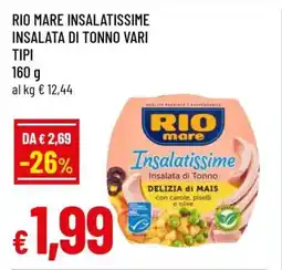 Famila RIO MARE INSALATISSIME INSALATA DI TONNO VARI TIPI offerta