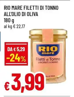 Famila RIO MARE Filetti di Tonno all’olio di oliva offerta
