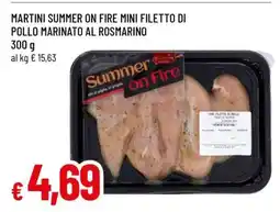 Famila MARTINI SUMMER ON FIRE MINI FILETTO DI POLLO MARINATO AL ROSMARINO offerta