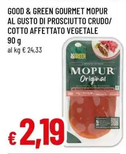 Famila GOOD & GREEN GOURMET MOPUR AL GUSTO DI PROSCIUTTO CRUDO/COTTO AFFETTATO VEGETALE offerta