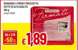 Famila ROVAGNATI I FIRMATI Prosciutto Cotto di Alta Qualità offerta