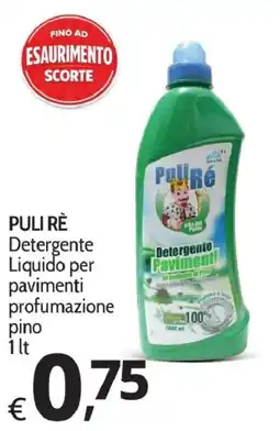 Primo Prezzo Puli Ré Detergente Liquido per pavimenti profumazione pino offerta