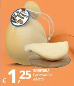 Primo Prezzo SORESINA Caciocavallo offerta