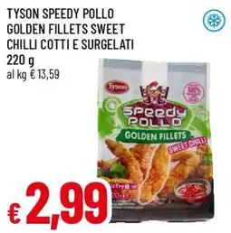 Famila Superstore Tyson speedy pollo golden fillets sweet chilli cotti e surgelati offerta