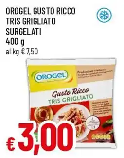 Famila Superstore Orogel gusto ricco tris grigliato offerta