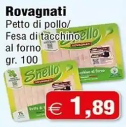 Magazzini Smart Rovagnati Petto di pollo/Fesa di tacchino offerta