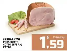 SpesaPiù Supermercati Ferrarini Prosciutto Cotto Effe A.Q offerta