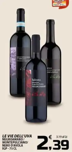 SpesaPiù Supermercati Le Vie dell'Uva Negroamaro / Montepulciano / Nero d'Avola offerta
