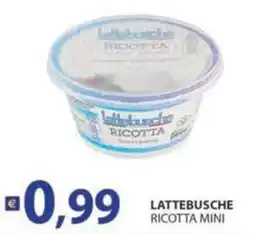 Supermercati Bruscoli Lattebusche Ricotta Mini offerta
